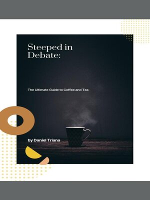 cover image of Steeped in Debate